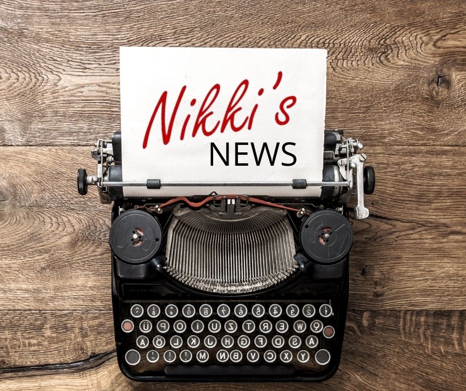 NIKKI’S NEWS